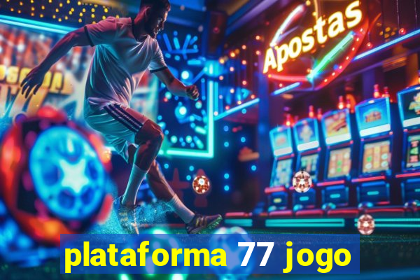 plataforma 77 jogo